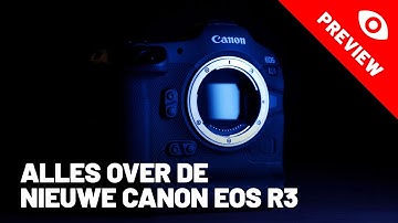 Canon EOS R3 Preview: Dit moet je weten over Canon