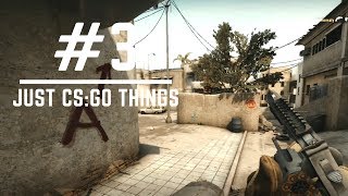 Just CS:GO Things #3