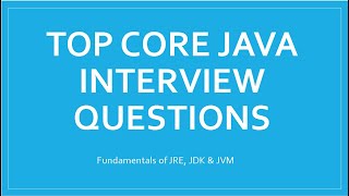 TOP CORE JAVA FREQUENTLY ASKED QUESTIONS || JAVA INTERVIEW QUESTIONS #corejavainterviewquestions