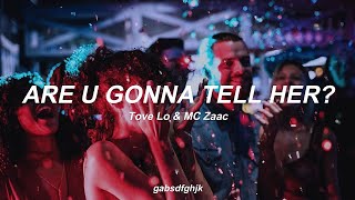 Are U Gonna Tell Her? by Tove Lo & MC Zaac // Sub. Español