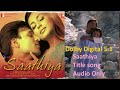 Saathiya Audio Only Song Saathiya 2002 1080p DolbyDigital5 1