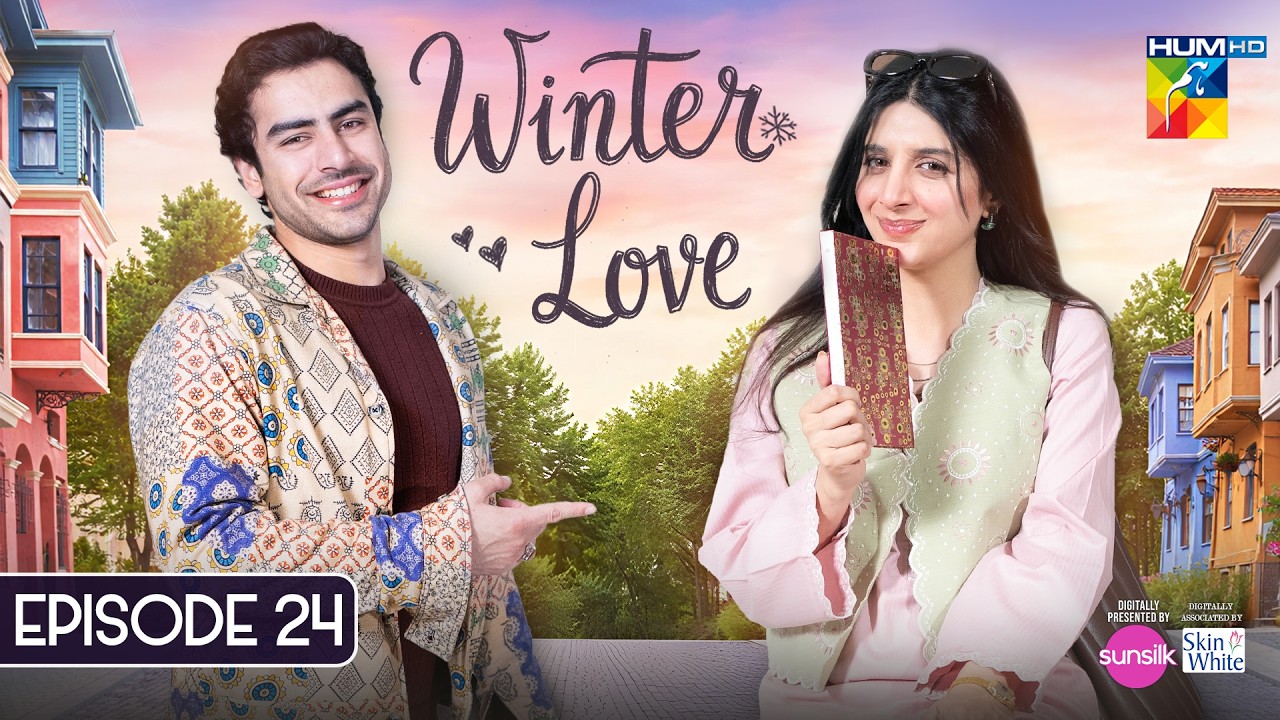 Winter Love - Episode 24 - [ENG SUB] - 3rd July 2026 [ Mawra Hocane & Khushhal Khan - HUM TV