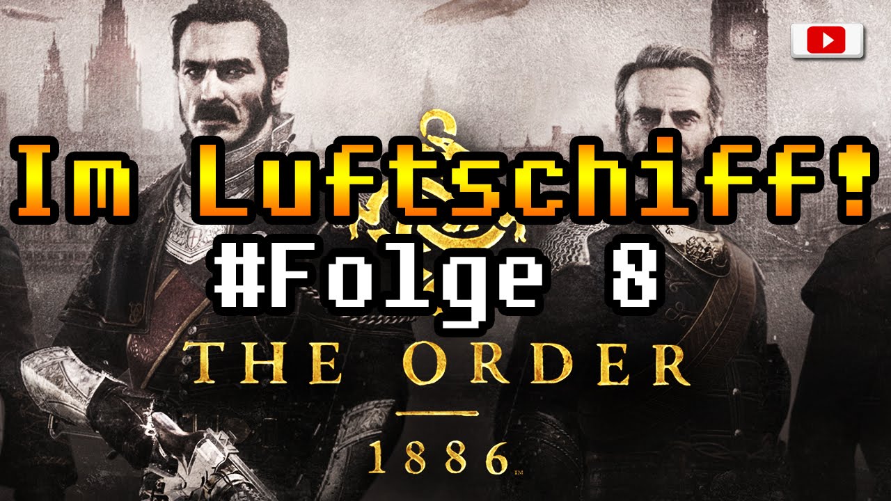 Let's Play The Order: 1886 - Im Luftschiff! (#Folge 8/PlayStation 4 Exklusiv)