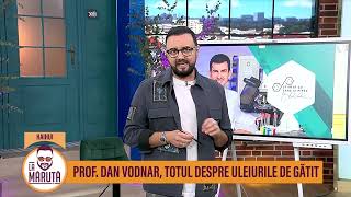 Prof. Dan Vodnar, totul despre uleiurile de gătit