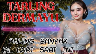 DERMAYU TARLING || THE MOST SEARCHED RIGHT NOW