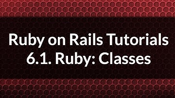 Ruby on Rails Tutorials 6.1: How to make a class in Ruby