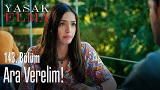 Ara Verelim - Yasak Elma 143. Bölüm