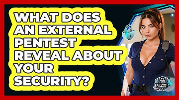 What Does An External Pentest Reveal About Your Security? - SecurityFirstCorp.com