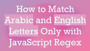 How to Match Arabic and English Letters Only with JavaScript Regex