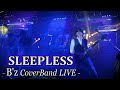SLEEPLESS【B'z CoverBand Live】