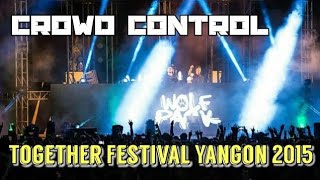 Sit-Down Crowd Control by Wolfpack | Together Festival Yangon 2015