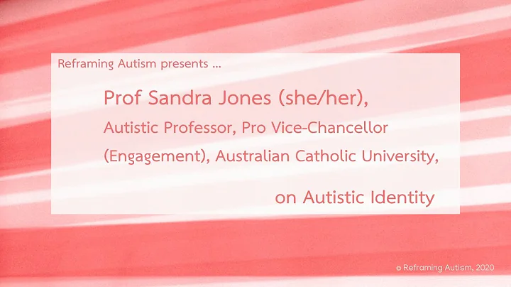 Prof Sandra Jones on Autistic Identity