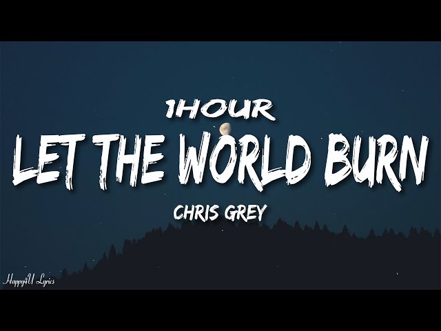 Chris Grey - LET THE WORLD BURN (Lyrics) [1HOUR] class=