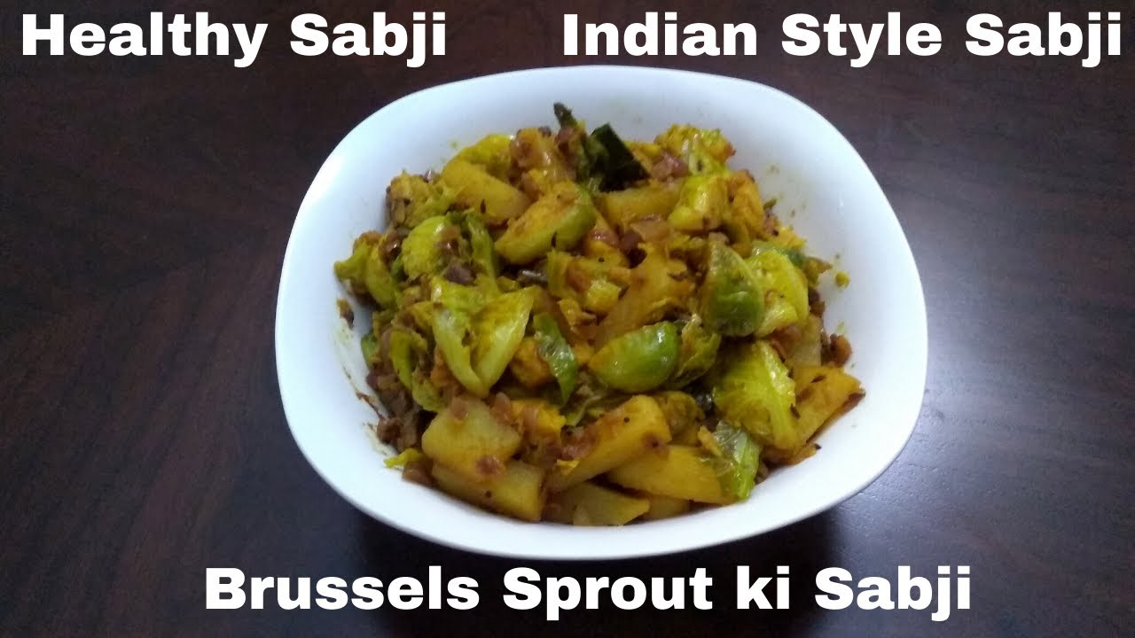 Indian Style Brussels Sprout ki sabji/Healthy Sabji/Brussels Sprouts Recipe YouTube