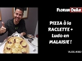 Pizza  la raclette  ludo en malaisie  vlog 302