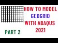 How To Model and Mesh Geogrid with Abaqus 2021 Part2 A