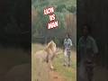 Lion vs Man " Confronting the Deadliest Lions on Earth #trending #animalkingdom #lion #viralshort