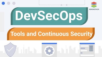 XenonStack - DevSecOps Tools and Continuous Security