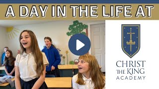 A Day in the Life at Christ the King Academy | Classical Christian Education