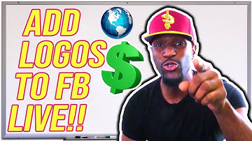 HOW TO ADD A PERSONAL LOGO TO YOUR FACEBOOK LIVE