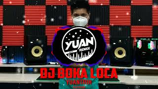 DJ BOKA LOCA ( Dj YuanBryan ) | VERSION STYL | TikTok Viral 2021 | Dj YuanBryan Remix