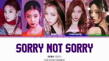 ITZY (있지)- SORRY NOT SORRY COLOR CODED LYRICS (HAN/ROM/ENG)