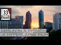 BERLIN In A Breath - A HYPERLAPSE Film