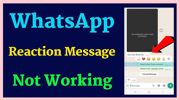 WhatsApp Reaction Features Update Not Working | WhatsApp Message Reactions Feature Not Working