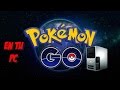 TUTORIAL PARA JUGAR A POKEMON GO EN TU PC CON NOX APP PLAYER