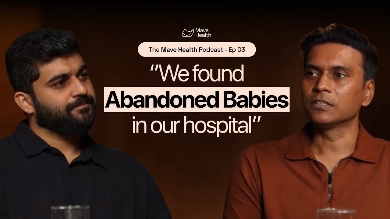 Rohit MA on the Disturbing Realities of Running a Hospital Chain | The Mave Health Podcast EP-03