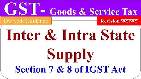 Inter and Intra State Supply, inter state supply, intra state supply of goods and services, GST
