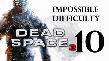 Dead Space 3 | Impossible Difficulty Guide/Walkthrough | Chapter 10 "Now We Know"