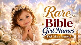 120 Secret Bible Girl Names Feel Like a Prayer 🙏