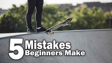 5 Mistakes That Beginner Skaters Make!!!