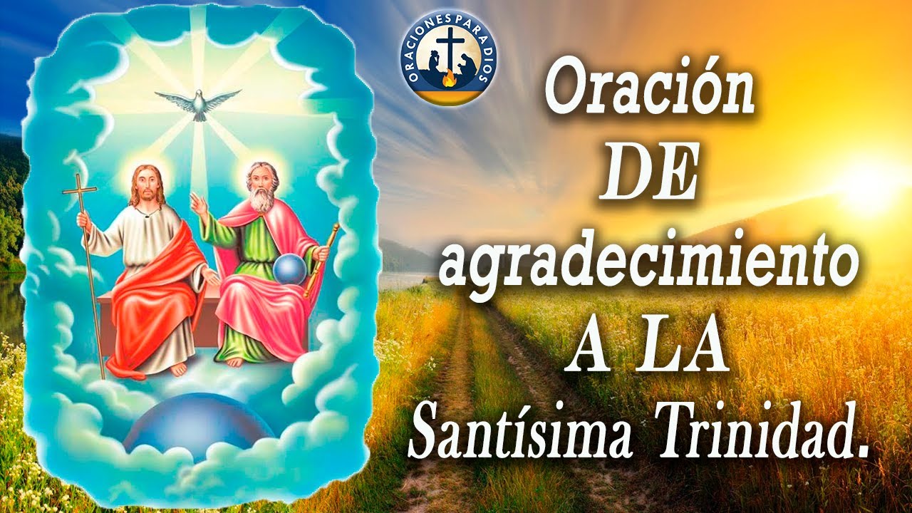 Oración de agradecimiento a la Santísima Trinidad - YouTube