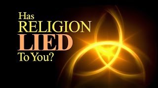 Beyond Today -- Has Religion Lied to You?