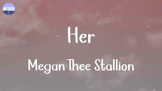 Megan Thee Stallion - Her (Lyrics)