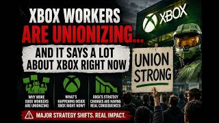 Xbox Workers Are Unionizing… And It Says A Lot About Xbox Right Now
