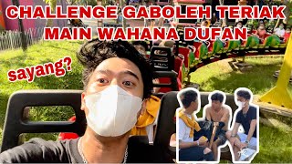 CHALLENGE GABOLEH TERIAK NAIK WAHANA DI DUFAN SAMBIL MANGGIL SAYANG KE SEMUA ORANG