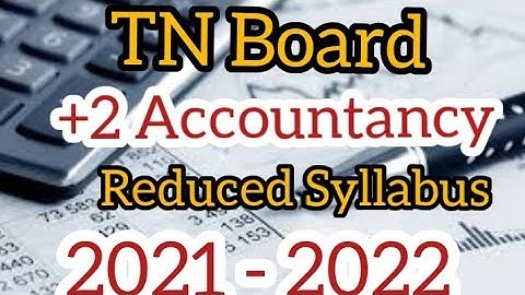 TN Board 12 Accountancy Reduced syllabus 2021 - 2022/Accountancy/+2 Accountancy/Natural Barath/