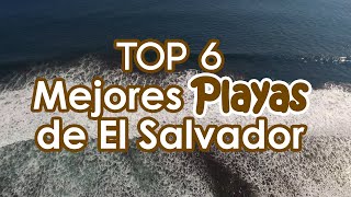 Las 6 Mejores PLayas de El Salvador 2020 | The 6 Best Beaches in El Salvador