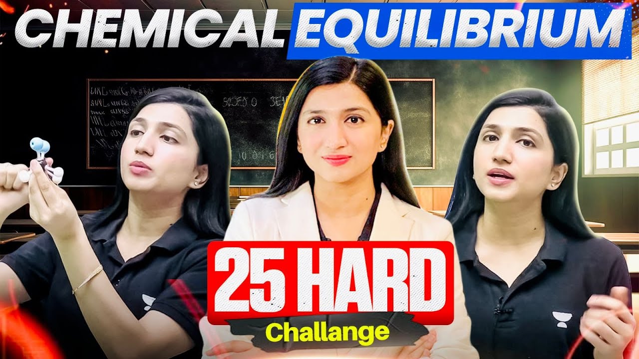 Chemical Equilibrium | Part 1 | 25 Hard Challenge | NEET 2025 | Akansha Ma'am