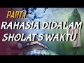 Hakekat rahasia di dalam sholat 5 waktupart1