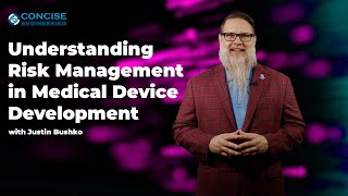 Justin Bushko Understanding Risk Management In Medical Device Development Concise Engineering