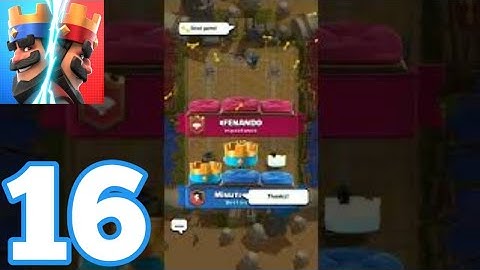 Clash Royale -  Gameplay Walkthrough Part 16 (iOS, Android)