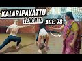 Learning kalaripayattu from the oldest indian female teacher 78 years