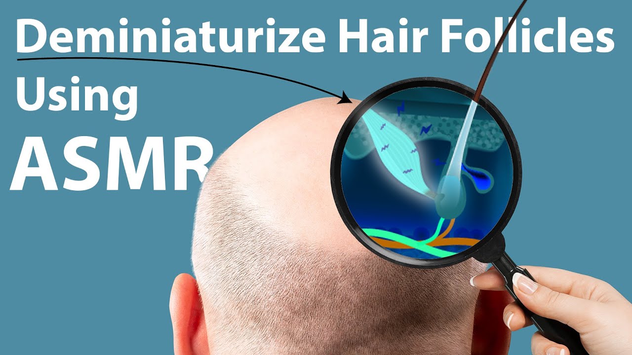 Deminiaturize hair follicles using ASMR