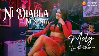 Moly La Patrona | Ni Diabla Ni Santa, Video Oficial