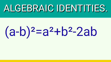 Algebraic identities | (a+b)²=a²+b²+2ab | (a-b)²=a²+b²-2ab | (a+b)(a-b)=a²-b² | ALGEBRA