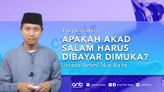 Apakah Akad Salam Harus Dibayar Tunai Di Depan ?